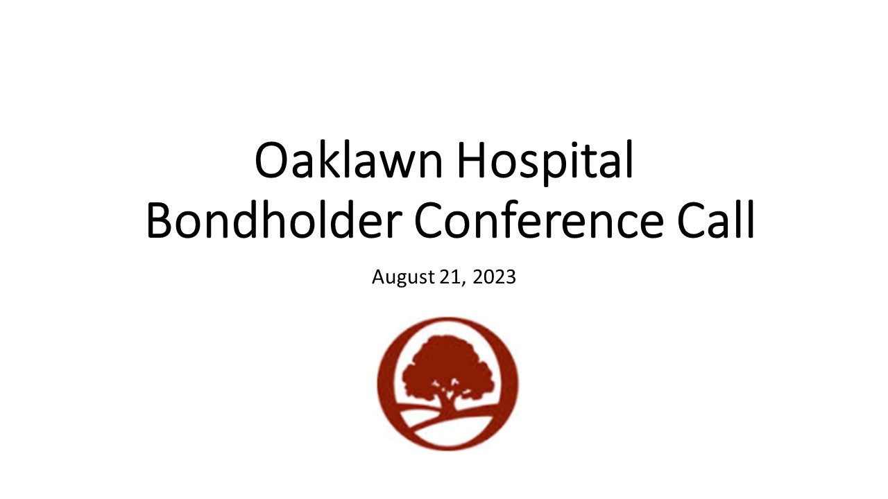 Oaklawn Hospital Bondholder Conference Call - August 21, 2023