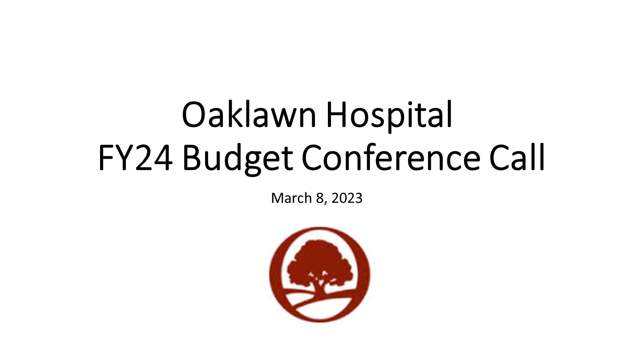Oaklawn Hospital Budget Conference Call - March 9, 2023