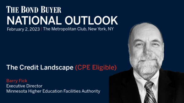 Barry Fick to Present at The Bond Buyer National Outlook 2023