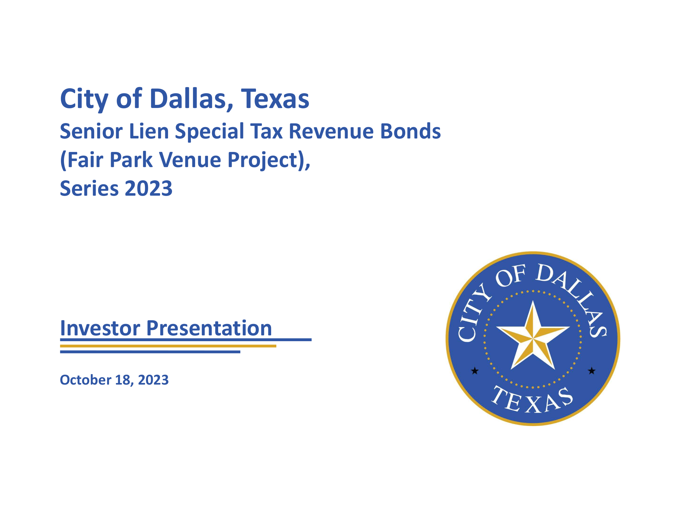 Senior Lien Special Tax Revenue Bonds (Fair Park Venue Project), Series 2023 Investor Presentation